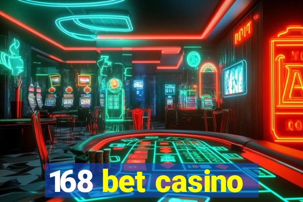 168 bet casino
